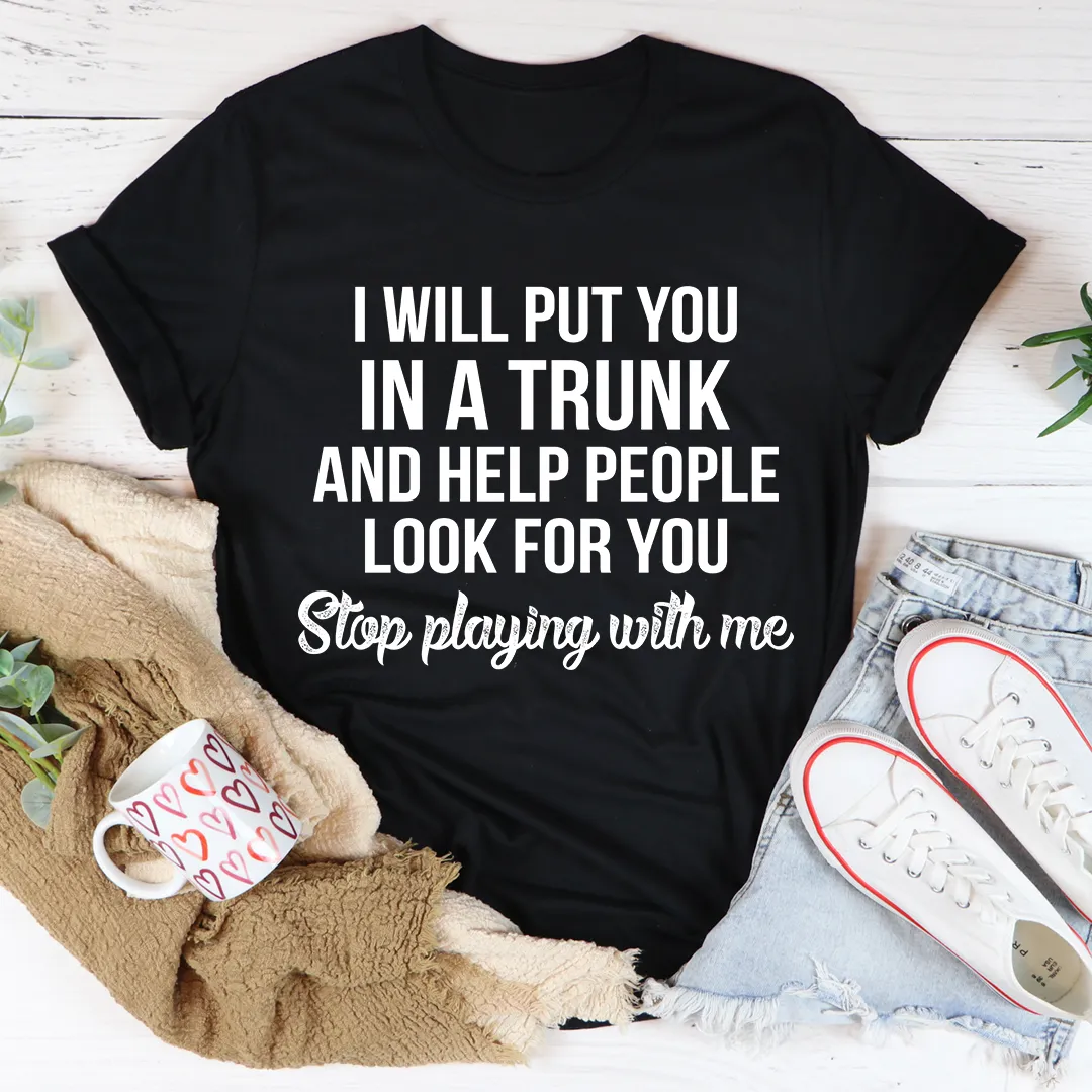 Graphic T-Shirts Stop Playing With Me Tee