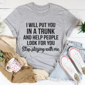 Graphic T-Shirts Stop Playing With Me Tee