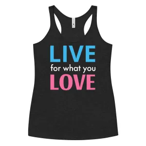 "LIVE FOR WHAT YOU LOVE" BY XCLUSIF POETIX Women's Racerback Tank